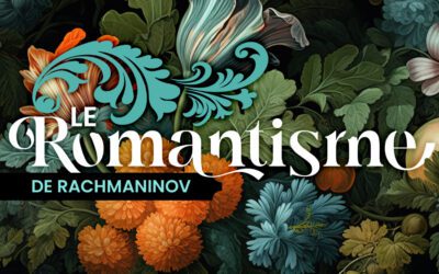 LE ROMANTISME DE RACHMANINOV