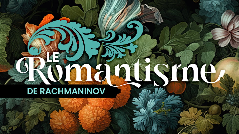 LE ROMANTISME DE RACHMANINOV